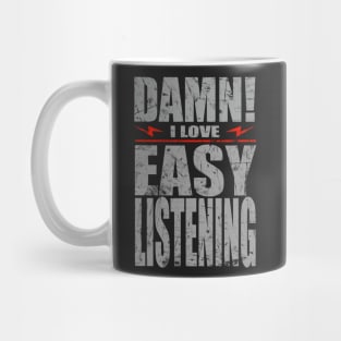 Damn I Love Easy Listening Mug